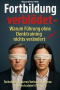 Cover-Bild zum Titel 'Fortbildung verblödet - Warum Führung ohne Denktraining nichts verändert' von 'Klaus-Dieter Thill'