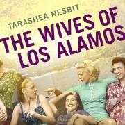 Cover-Bild zum Titel 'The Wives of Los Alamos' von 'Tarashea Nesbit'