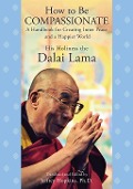 How to Be Compassionate - His Holiness the Dalai Lama