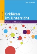 Cover-Bild zum Titel 'Erklären im Unterricht' von 'Lars Scheffel'