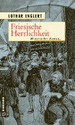 Cover-Bild zum Titel 'Friesische Herrlichkeit' von 'Lothar Englert'