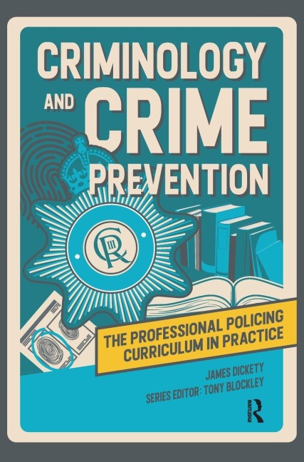 Criminology and Crime Prevention - James Dickety