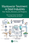 Cover-Bild zum Titel 'Wastewater Treatment in Steel Industries' von 'Mihir Kumar Purkait, Pranjal Pratim Das, Deepti, Piyal Mondal'