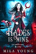 Hades is Mine (Rise of Hades, #4) - Mila Young