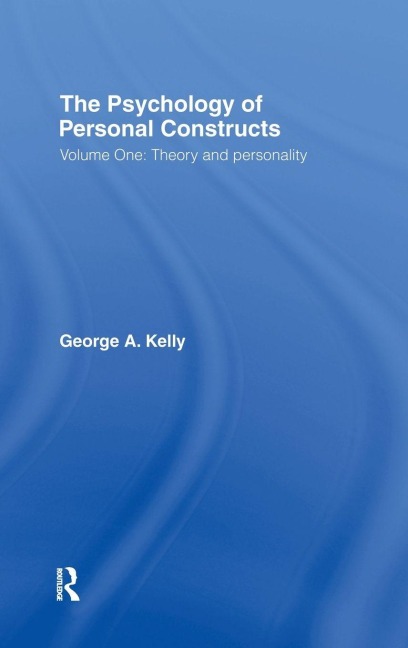 The Psychology of Personal Constructs - George Kelly