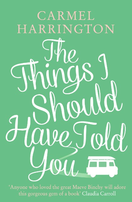 The Things I Should Have Told You - Carmel Harrington