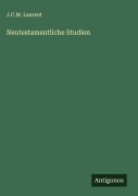 Neutestamentliche Studien - J. C. M. Laurent