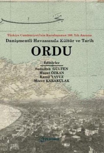 Türkiye Cumhuriyetinin Kurulusunun 100. Yili Anisina Danismentli Havzasinda Kültür ve Tarih Ordu - Sadullah Gülten, Murat Özkan, Kamil Yavuz, Merve Karakulak