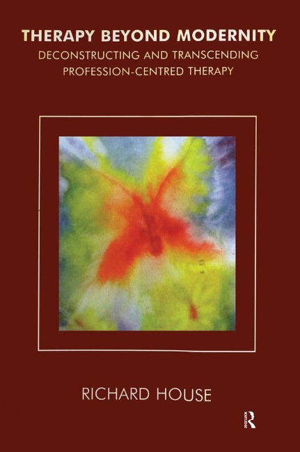 Therapy Beyond Modernity - Richard House