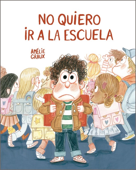 No Quiero IR a la Escuela - Amélie Graux