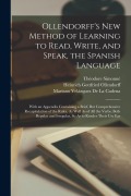 Cover-Bild zum Titel 'Ollendorff's New Method of Learning to Read, Write, and Speak, the Spanish Language: With an Appendix Containing a Brief, But Comprehensive Recapitula' von 'Heinrich Gottfried Ollendorff, Théodore Simonné, Mariano Velázquez De La Cadena'