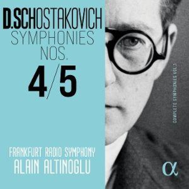 Schostakovitsch: Sinfonien Nr. 4 + 5 - Alain/Frankfurt Radio Symphony Altinoglu