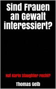 Cover-Bild zum Titel 'Sind Frauen an Gewalt interessiert?' von 'Thomas Gelb'
