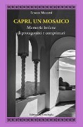 Cover-Bild zum Titel 'Capri, un mosaico. Memorie isolane di protagonisti e comprimari' von 'Ernesto Mazzetti'