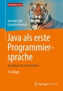 Cover-Bild zum Titel 'Java als erste Programmiersprache' von 'Joachim Goll, Cornelia Heinisch'