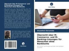 Cover-Bild zum Titel 'Übersicht über M-Commerce- und M-Banking-Lösungen für Menschen ohne Bankkonto' von 'Oluwafemi Oloruntoba'