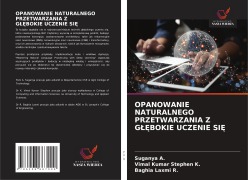 Cover-Bild zum Titel 'OPANOWANIE NATURALNEGO PRZETWARZANIA Z G¿¿BOKIE UCZENIE SI¿' von 'Suganya A., Vimal Kumar Stephen K., Baghia Laxmi R.'