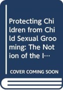 Cover-Bild zum Titel 'Protecting Children from Child Sexual Grooming' von 'Jamie-Lee Mooney'