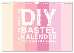 DIY Bastel-Kalender -Warme Pastell Farben- Zum Selbstgestalten (Wandkalender 2025 DIN A4 quer), CALVENDO Monatskalender - Michael Speer