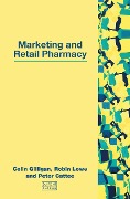 Cover-Bild zum Titel 'Marketing and Retail Pharmacy' von 'Colin Gilligan, Peter Cattee, Robin Lowe'