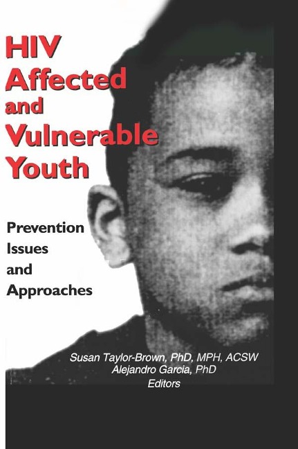 HIV Affected and Vulnerable Youth - Alejandro Garcia, Susan Taylor-Brown