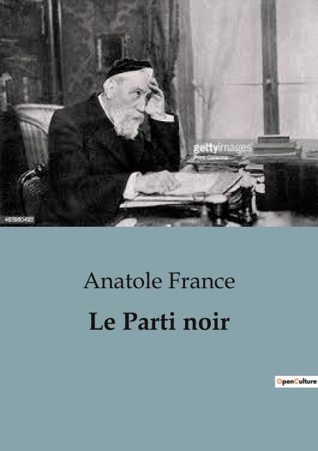 Le Parti noir - Anatole France