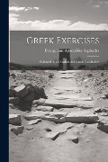 Cover-Bild zum Titel 'Greek Exercises: Followed by an English and Greek Vocabulary' von 'Evangelinus Apostolides Sophocles'