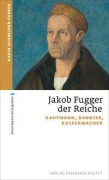 Cover-Bild zum Titel 'Jakob Fugger der Reiche' von 'Karin Schneider-Ferber'