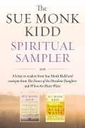 The Sue Monk Kidd Spiritual Sampler - Sue Monk Kidd