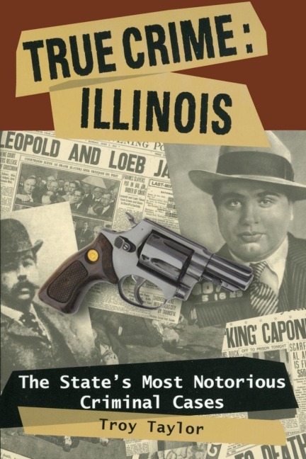 True Crime: Illinois - Troy Taylor