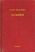 Cover-Bild zum Titel 'La Catedral' von 'Vicente Blasco Ibánez'
