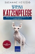 Cover-Bild zum Titel 'Sphynx Katzenpflege - Pflege, Ernährung und häufige Krankheiten rund um Deine Sphynx' von 'Susanne Herzog'