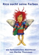 Cover-Bild zum Titel 'Rico sucht seine Farben' von 'Marika Thommen'