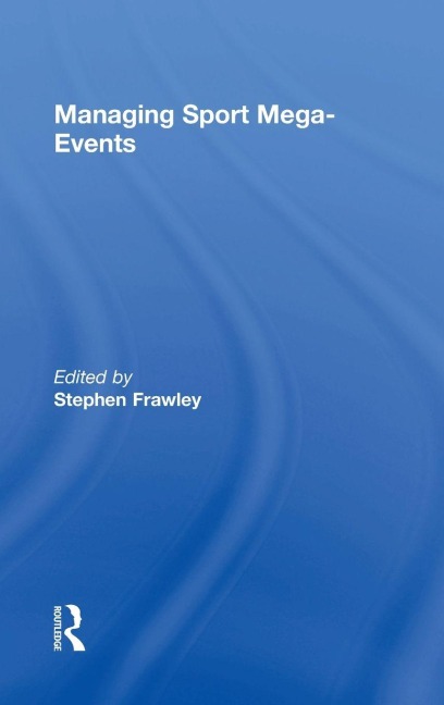 Managing Sport Mega-Events - 