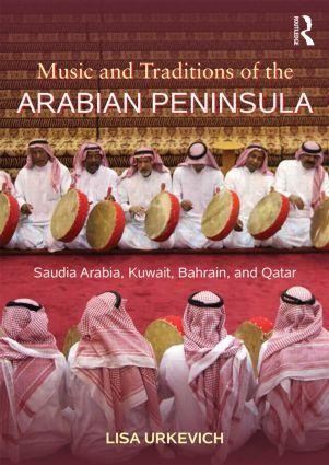 Music and Traditions of the Arabian Peninsula - Lisa Urkevich