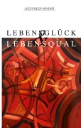 Cover-Bild zum Titel 'Lebensglück und Lebensqual' von 'Siegfried Binder'