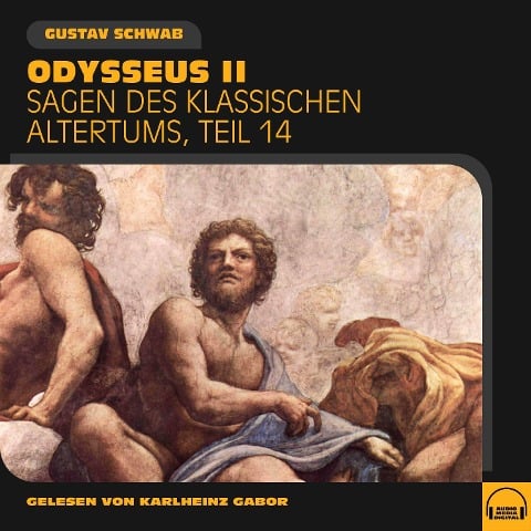 Odysseus II (Sagen des klassischen Altertums, Teil 14) - Gustav Schwab