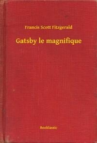 Gatsby le magnifique - Francis Scott Fitzgerald
