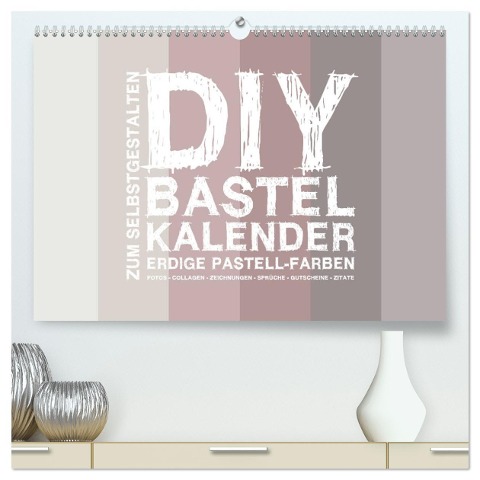 DIY Bastel-Kalender -Erdige Pastell Farben- Zum Selbstgestalten (hochwertiger Premium Wandkalender 2025 DIN A2 quer), Kunstdruck in Hochglanz - Michael Speer