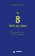 Cover-Bild zum Titel 'Die acht Heilungslehren' von 'Markus Friedrich'