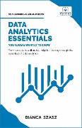 Data Analytics Essentials You Always Wanted To Know (Self Learning Management) - Vibrant Publishers, Bianca Szasz