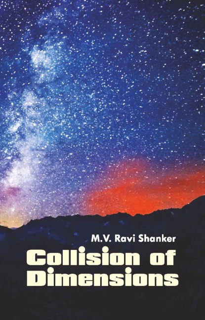 Collision of Dimensions - M. V. Ravi Shanker