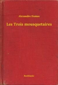 Les Trois mousquetaires - Alexandre Dumas
