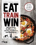 Eat. Train. Win. - Jesse Kropelnicki