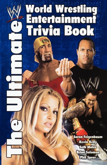 The Ultimate World Wrestling Entertainment Trivia Book - World Wrestling Federation, Aaron Feigenbaum, Kevin Kelly
