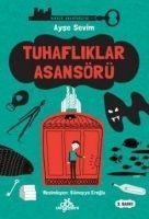 Tuhafliklar Asansörü - Hikaye Anahtarcisi 1 - Ayse Sevim