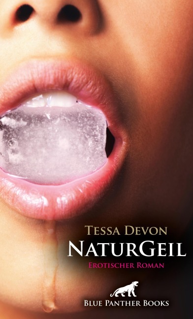 NaturGeil | Erotischer Roman - Tessa Devon