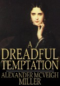 Dreadful Temptation - Alexander McVeigh Miller