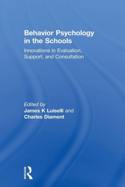 Behavior Psychology in the Schools - James K Luiselli, Charles Diament