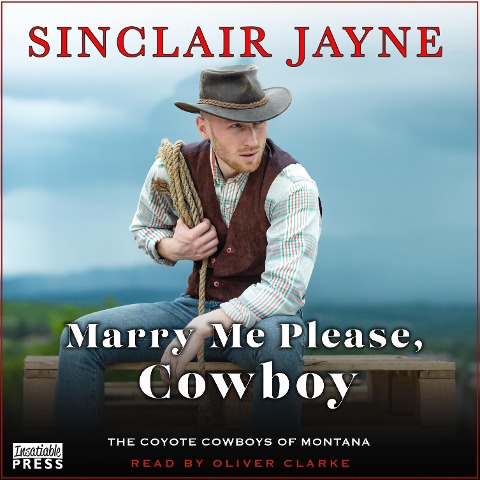 Marry Me Please, Cowboy - Sinclair Jayne